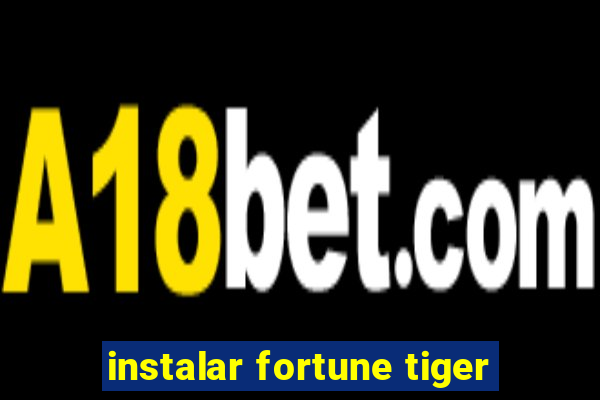 instalar fortune tiger